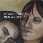 MARK VAN HOEN - THE WARMTH INSIDE YOU