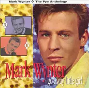 Mark Wynter - Go Away Little Girl - The Pye Anthology