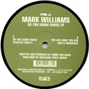 Mark Williams - Do You Know House EP