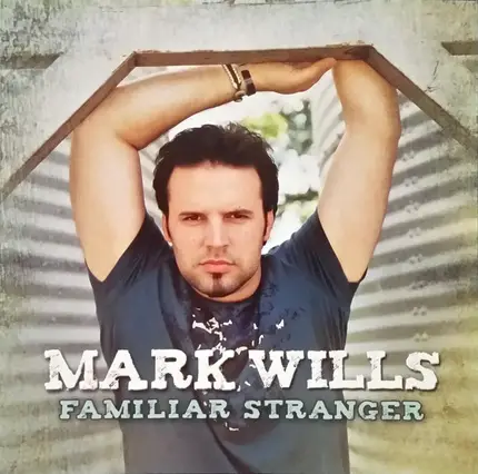 Mark Wills - Familiar Stranger