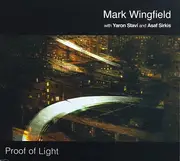 CD - Mark Wingfield With Yaron Stavi And Asaf Sirkis - Proof Of Light - Digipak