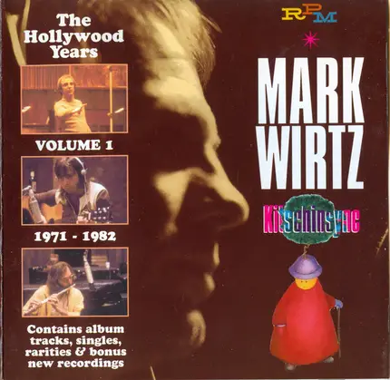 Mark Wirtz - The Hollywood Years 1971-1982 Vol. 1: Kitschinsync