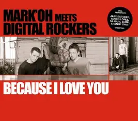 Mark 'Oh Meets Digital Rockers - Because I Love You
