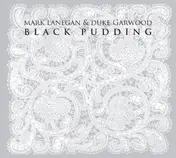 Mark Lanegan - Black Pudding