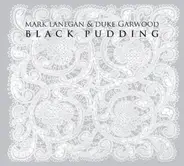 Mark Lanegan & Duke Garwood - Black Pudding