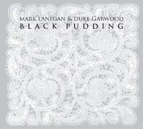 Mark Lanegan - Black Pudding