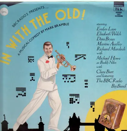 Mark Bramble, Evelyn Laye, Clare Burt, BBC Radio Big Band - In With The Old