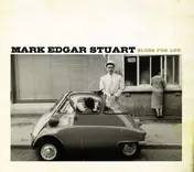 MARK EDGAR STUART - Blues for Lou