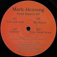 Mark-Henning - Final Snatch EP