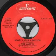 Mark IV - Honey I Still Love You / Since God Made Woman-Nobody Rest