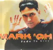 Mark' Oh - Fade To Grey