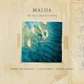 Mark Lockheart - Malija-The Day I Had Everything