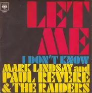 Mark Lindsay and Paul Revere & The Raiders - Let Me / I Don't Know