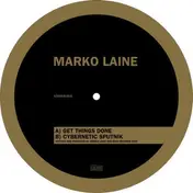 Marko Laine - Get Things Done / Cybernetik Sputnik