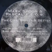 Mark Spoon & Pascal F.E.O.S. - The City: Bigger & Better