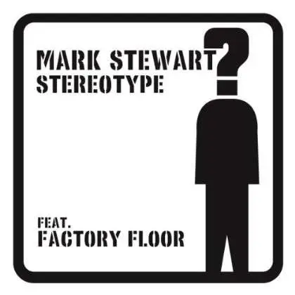 MARK STEWART - STEREOTYPE