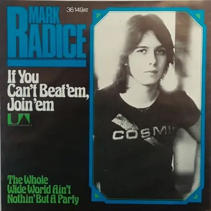 Mark Radice - If You Can't Beat 'Em, Join 'Em / The Whole Wide World Ain't Nothin' But A Party