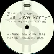 Markus Anthony - We Love Money (The Moneymakers Anthem)