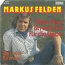 7inch Vinyl Single - Markus Felden - Mein Herz Ist Noch Frei Für Die Liebe
