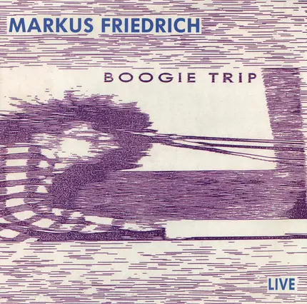 Markus Friedrich - Boogie Trip Live