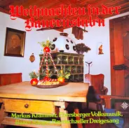 Markus Krammer , Ebersberger Volksmusik , Die Bairer Sänger , Der Bayrischzeller Dreigesang - Weihnachten in der Bauernstub'n