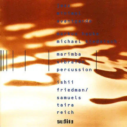 Markus Hauke , Michael Kiedaisch , Maki Ishii , David Friedman / Dave Samuels , Yoshihisa Taïra , S - Jazz / Minimal / Avantgarde