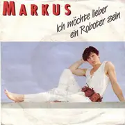 7inch Vinyl Single - Markus - Ich Möchte Lieber Ein Roboter Sein