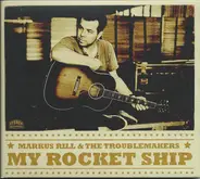 Markus Rill & The Troublemakers - My Rocket Ship