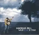 CD - Markus Rill - Wild Blue And True - Digipak
