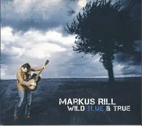 Markus Rill - Wild Blue And True