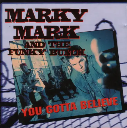Marky Mark & The Funky Bunch - You Gotta Believe
