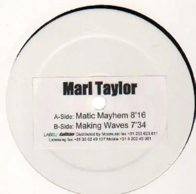Marl Taylor - Matic Mayhem / Making Waves