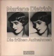Marlene Dietrich - Die Frühen Aufnahmen