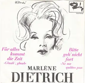 Marlene Dietrich - Für Alles Kommt Die Zeit »Glaub', Glaub« / Bitte Geh Nicht Fort »Ne Me Quittes Pas«