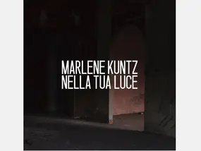 Marlene Kuntz - Nella Tua Luce