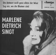7'' - Marlene Dietrich - Die Antwort Weiß Ganz Allein Der Wind / Sag Mir, Wo Die Blumen Sind
