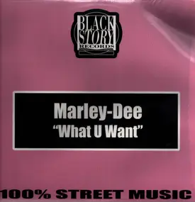 Marley-Dee - What U Want