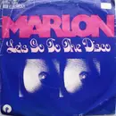7inch Vinyl Single - Marlon - Lets Go To The Disco