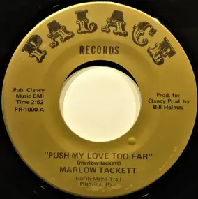 Marlow Tackett - Push My Love Too Far