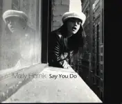 Marly Hornik - Say You Do