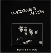 LP - Marquee Moon - Beyond the Pale