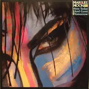 Marquee Moon - Here Today And Gone Tomorrow