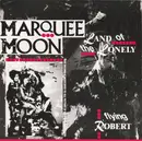 12'' - Marquee Moon - Land Of The Lonely