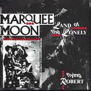 7inch Vinyl Single - Marquee Moon - Land Of The Lonely