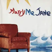 Marry Me Jane - Marry Me Jane