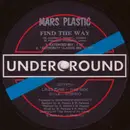 12inch Vinyl Single - Mars Plastic - Find The Way - Still Sealed