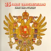 Marschmusik - 25 Jahre Gardebataillon - Ehre und Pflicht