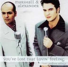 Marshall & Alexander - You'Ve Lost That Lovin' Feeling