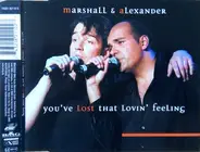 Marshall & Alexander - You'Ve Lost That Lovin' Feeling