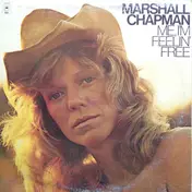 Marshall Chapman - Me, I'm Feelin' Free